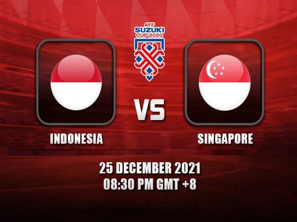 Nhận định kết quả Indonesia vs Singapore, 19h30 ngày 25/12 – AFF Cup