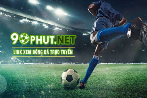 90phut TV là một trong những trang web truc tiếp bóng đá hàng đầu thị trường 