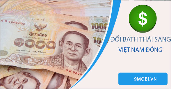 1 Bath Thái bằng bao nhiêu tiền Việt?